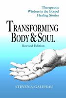 Transforming Body and Soul: Therapeutic Wisdom in the Gospel Healing Stories (Jung and Spirituality Series) 0809104423 Book Cover