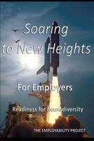 Soaring to New Heights for Employers: Readiness for Neurodiversity B0BZF59CRG Book Cover