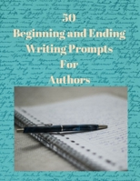 50 Beginning and Ending Writing Prompts For Authors 1088490832 Book Cover