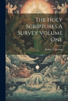 The Holy Scriptures A Survey Volume One 1021512729 Book Cover