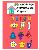 Atividades Vogais A E I O U: ABC da JUJU atividades para crian�as null Book Cover