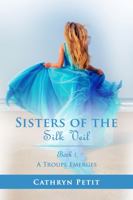 Sisters of the Silk Veil: A Troupe Emerges 1733138242 Book Cover