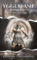 Yggdrasil : Part I Strings of Time 1947228811 Book Cover