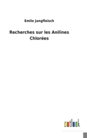 Recherches sur les Anilines Chlorées 3752478047 Book Cover