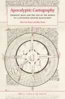 Apocalyptic Cartography: Thematic Maps and the End of the World in a Fifteenth-Century Manuscript 9004304533 Book Cover