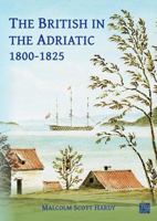 The British in the Adriatic, 1800-1825 1803277254 Book Cover