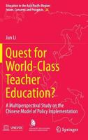 Quest for World-Class Teacher Education?: A Multiperspectival Study on the Chinese Model of Policy Implementation 9811008353 Book Cover