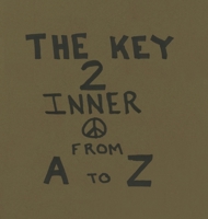 The Key To Inner Peace From A to Z 0578883856 Book Cover