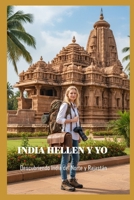 INDIA HELLEN Y YO: DESCUBRIENDO INDIA DEL NORTE Y RAJASTÁN (Spanish Edition) B0GFDFMVK4 Book Cover