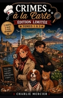 Crimes à la Carte - ÉDITION LIMITÉE Tomes 1 à 3: Trois villes, trois plats typiques... et trois meurtres à digérer. Humour noir, rebondissements, gast B0FSXR3FF2 Book Cover