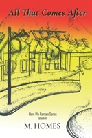 All That Comes After: Book II in the Here We Remain Series B08PXBCTP1 Book Cover