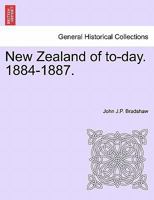 New Zealand of to-day. 1884-1887. 1241439761 Book Cover