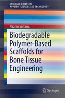 Biodegradable Polymer-Based Scaffolds for Bone Tissue Engineering 3642348017 Book Cover