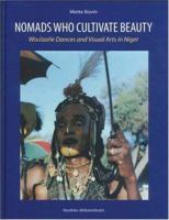 Nomads Who Cultivate Beauty: Wodaabe Dances and Visual Arts in Niger 9171064672 Book Cover