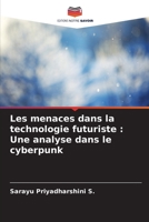 Les menaces dans la technologie futuriste: Une analyse dans le cyberpunk 6205645068 Book Cover