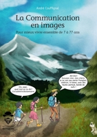 La Communication en images: Pour mieux vivre ensemble de 7 à 77 ans (French Edition) 2342057989 Book Cover