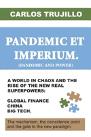 PANDEMIC ET IMPERIUM. (Pandemic and Power): A world in chaos and the rise of the new real superpowers: global finance, China and Big Tech. B08PJKDMH6 Book Cover