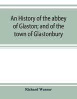 An History of the Abbey of Glaston 9353922887 Book Cover