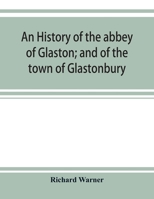 An History of the Abbey of Glaston 135586206X Book Cover