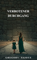 VERBOTENER DURCHGANG (German Edition) B0F8HNM5JL Book Cover