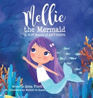 Mellie the Mermaid: Is NOT Scared of ANYTHING 0648908178 Book Cover