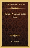 Hygiene Van Den Geest (1907) 1167400763 Book Cover