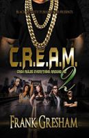 C.R.E.A.M. 2: Cash Rules Everything Around Me 1542630940 Book Cover