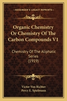 Organic chemistry, or: Chemistry of the carbon compounds 117204371X Book Cover