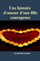 Une histoire d'amour d'une fille courageuse B09M53NT42 Book Cover