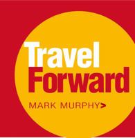 Travel Forward 0989105466 Book Cover