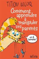 Comment apprendre à manipuler ses parents en une semaine 2095003519 Book Cover