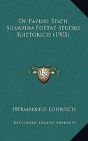 De Papinii Statii Silvarum Poetae Studiis Rhetoricis (1905) 1167480112 Book Cover