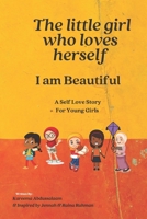 The Little girl who loves herself: I am Beautiful B09GJPFPJZ Book Cover