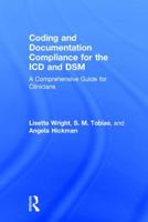 Coding and Documentation Compliance for the ICD and Dsm: A Comprehensive Guide for Clinicians 1138677663 Book Cover