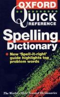 The Oxford Quick Reference Spelling Dictionary 0198601689 Book Cover
