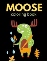 moose coloring book: a perfect moose coloring book for kids B08PJKDKRV Book Cover