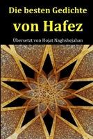 Die besten Gedichte von Hafez: Mit gereimter Übersetzung im Ghazal-Stil – Hafez Gedichte in Deutsch und Farsi (German Edition) B0FR256Q6B Book Cover