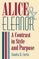 Alice and Eleanor: A Contrast in Style and Purpose (Women Studies Series) 0879726253 Book Cover