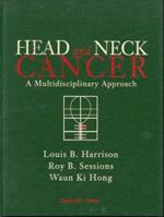 Head and Neck Cancer: A Multidisciplinary Approach (Head and Neck Cancer) 0781771366 Book Cover