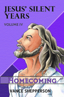 Jesus' Silent Years, Homecoming 1952025761 Book Cover