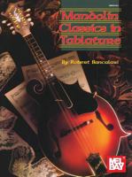 Mel Bay Presents Mandolin Classics in Tablature 0786601973 Book Cover