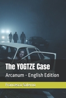The YOGTZE Case: Arcanum - English Edition B0GWTV6KP6 Book Cover