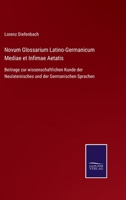 Novum Glossarium Latino-Germanicum Mediae Et Infimae Aetatis: Beitr�ge Zur Wissenschaftlichen Kunde Der Neulateinischen Und Der Germanischen Sprachen 3752528745 Book Cover