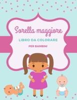 Sorella maggiore: Libro da colorare per ragazze Sorella maggiore colorare per bambini B08W7SQ65N Book Cover