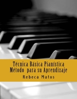 T�cnica B�sica Pian�stica. M�todo para su aprendizaje: Escalas y Arpegios Mayores 1539676986 Book Cover