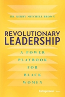Revolutionary Leadership: A Power Playbook for Black Women B0GKFB4GF4 Book Cover