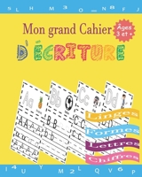 Mon grand Cahier d'Écriture: Linges, Formes, Lettres,Chiffres: Apprendre à écrire les lettres de l'alphabet majuscule et minuscule,Chiffres pour enfant à partir de 3 ans. B088N91XXM Book Cover