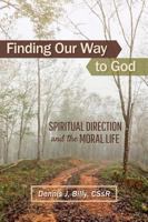 Finding Our Way to God: Spiritual Direction and the Moral Life 0764828037 Book Cover