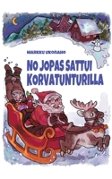 No jopas sattui Korvatunturilla: Novellikokoelma 9528050204 Book Cover