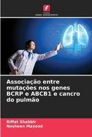 Associação entre mutações nos genes BCRP e ABCB1 e cancro do pulmão (Portuguese Edition) 6208956803 Book Cover